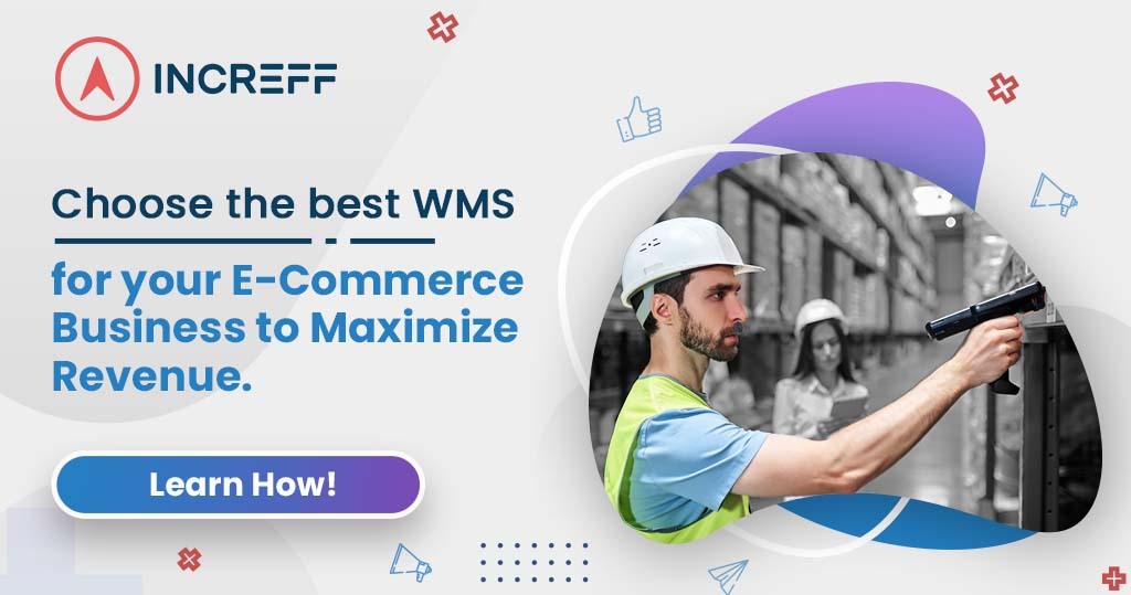 How To Choose The Best WMS For Your E-Commerce Business To Maximize Revenue?