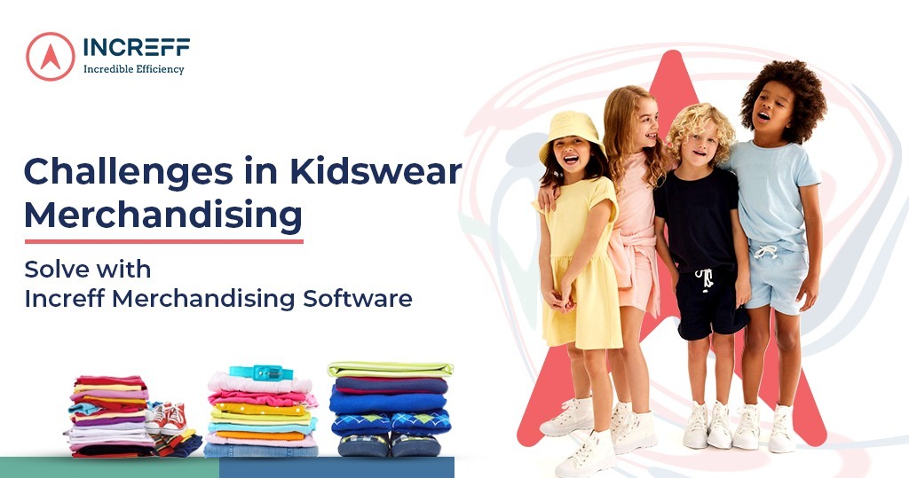 Challenges in Kidswear Merchandising – Solve with Increff Merchandising Software
