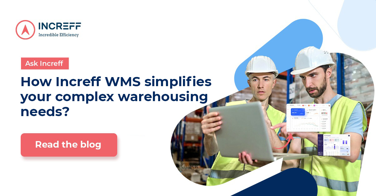 How does Increff WMS simplify your complex warehousing needs?