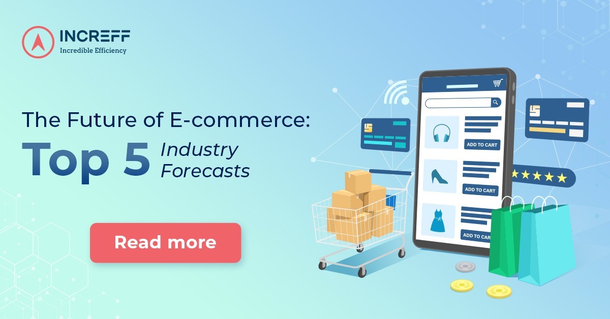The Future of E-commerce: Top 5 Industry Forecasts